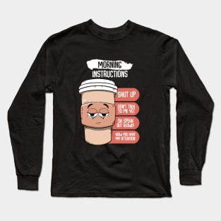 Morning Instructions Long Sleeve T-Shirt